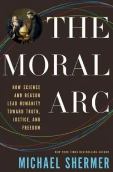 Image of The Moral Arc by Michael Shermer Hardback