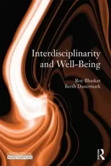 Image of Interdisciplinarity and Wellbeing : A Critical Realist General Theory of Interdisciplinarity