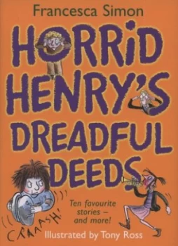 Image of Horrid Henrys Dreadful Deeds by Francesca Simon Hardback