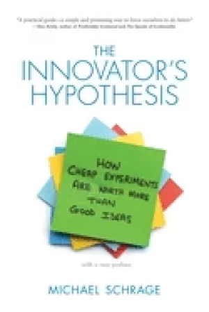 Image of innovators hypothesis how cheap experiments are worth more than good ideas