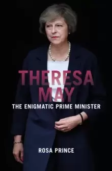 Image of Theresa May : The Enigmatic Prime Minister