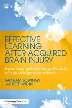 Image of Effective Learning after Acquired Brain InjuryA practical guide to support adults with neurological conditions