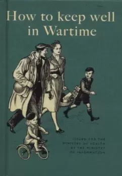 Image of How to keep well in wartime by The Ministry of Information