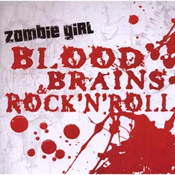 Image of Zombie Girl - Blood, Brains & Rock 'N' Roll CD