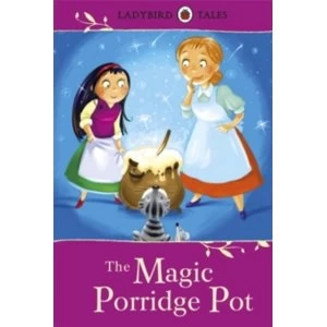 Image of Ladybird Tales: The Magic Porridge Pot by Vera Southgate (Hardback, 2012)
