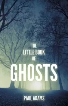 Image of The little book of ghosts by Paul Adams