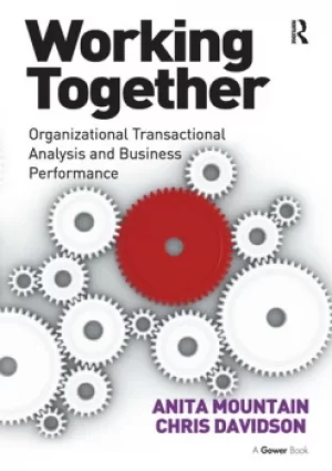 Image of Working TogetherOrganizational Transactional Analysis and Business Performance