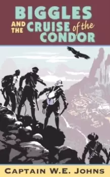 Image of Biggles and Cruise of the Condor