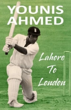 Image of Lahore to London by Younis Ahmed Hardback