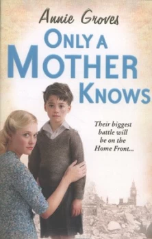 Image of Only a Mother Knows by Annie Groves Paperback