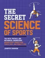 Image of secret science of sports the math physics and mechanical engineering behind