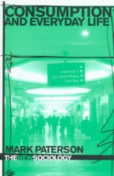 Image of Consumption and Everyday Life by Mark Paterson Book