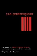 Image of interrogator the story of hanns joachim scharff master interrogator of the