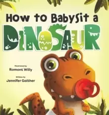 Image of How to Babysit a Dinosaur