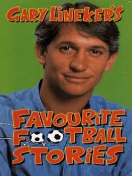 Image of Gary Linekers Favourite Football Stories by Gary Lineker Hardback