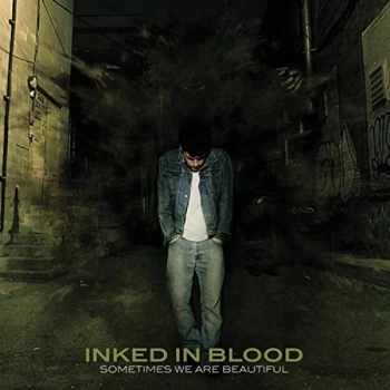 Image of Inked In Blood - Sometimes We Are Beautiful CD