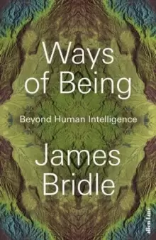 Image of Ways of Being : Beyond Human Intelligence