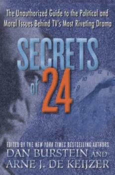 Image of Secrets of 24 by Dan Burstein and Arne J. De Keijzer Hardback
