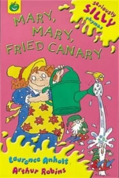 Image of Mary Mary Fried Canary by Laurence Anholt Hardback