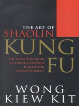 Image of The Art of Shaolin Kung Fu by Wong Kiew Kit Paperback
