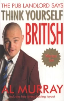 Image of The Pub Landlord Says Think Yourself British by Al Murray Paperback
