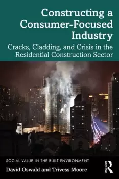 Image of Constructing a Consumer-Focused Industry Cracks Cladding and Crisis in the Residential Construction Sector