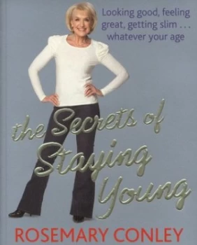 Image of The Secrets of Staying Young by Rosemary Conley Book