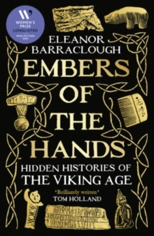 Image of Embers of the Hands : Shortlisted for the 2025 Wolfson History Prize and Longlisted for the 2025 Womens Prize for Non-Fiction Hardback