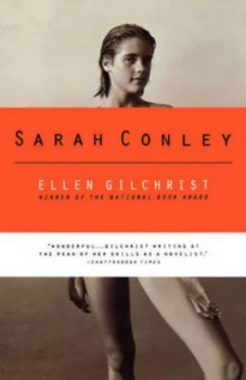 Image of Sarah Conley by Ellen Gilchrist Paperback