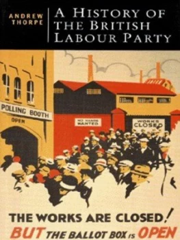 Image of A History of the British Labour Party by Andrew Thorpe Book