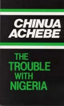 Image of The trouble with Nigeria by Chinua Achebe