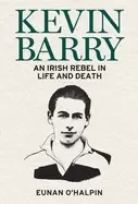 Image of kevin barry an irish rebel in life and death