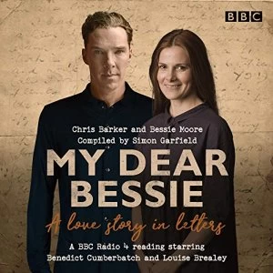 image of My Dear Bessie: A Love Story in Letters A BBC Radio 4 adaptation CD-Audio 2018