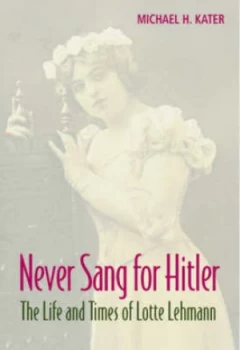 Image of Never Sang for Hitler by Michael H. Kater Hardback