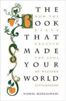 Image of The Book That Made Your World by Vishal Mangalwadi Book