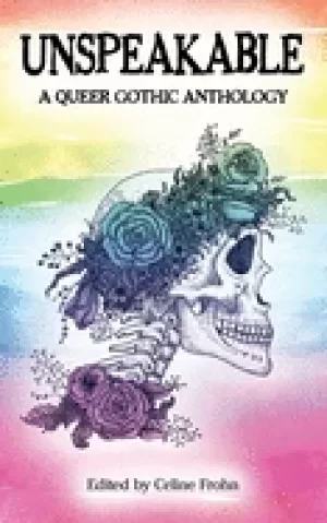 Image of unspeakable a queer gothic anthology
