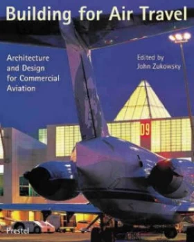 Image of Building for Air Travel by John Zukowsky Hardback