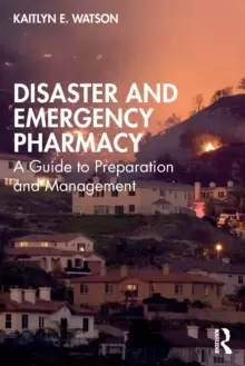 Image of Disaster and Emergency Pharmacy : A Guide to Preparation and Management