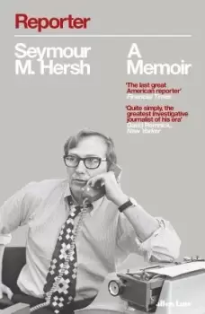 Image of Reporter by Seymour M. Hersh