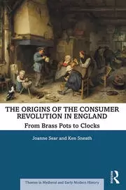 Image of The Origins of the Consumer Revolution in England From Brass Pots to Clocks