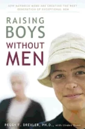 Image of raising boys without men how maverick moms are creating the next generation