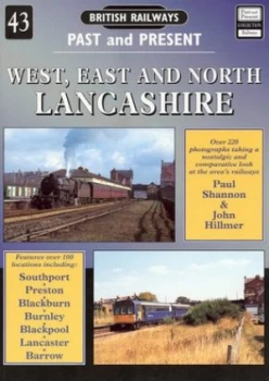 Image of British Railways Past and Present. No. 43 West East and North Lancashire by Paul Shannon and John Hillmer Paperback