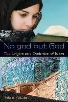 Image of No god but God: The Origins and Evolution of Islam by Reza Aslan