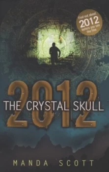 Image of 2012 the Crystal Skull by Manda Scott Paperback