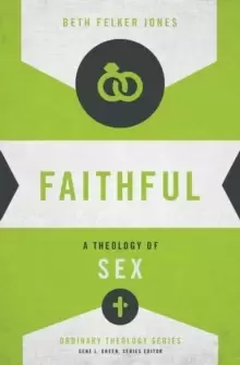 Image of Faithful : A Theology of Sex