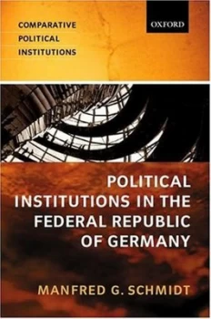 Image of Political Institutions in the Federal Republic of Germany by Manfred G. Schmidt Book
