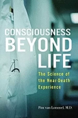 Image of consciousness beyond life the science of the near death experience