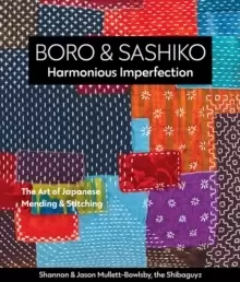 Image of Boro & Sashiko, Harmonious Imperfection : The Art of Japanese Mending & Stitching