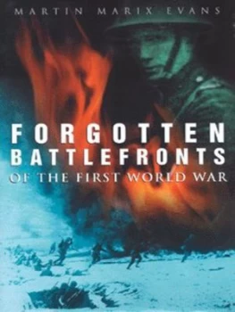 Image of Forgotten Battlefronts of the First World War by Martin Marix Evans Hardback