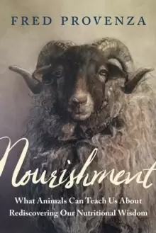 Image of Nourishment : What Animals Can Teach Us about Rediscovering Our Nutritional Wisdom